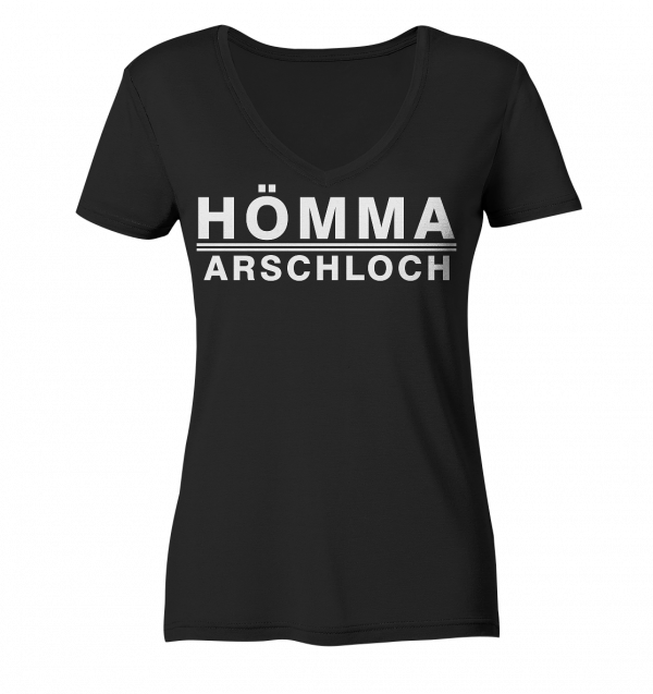 Hömma Arschloch - Ladies Organic V-Neck Shirt