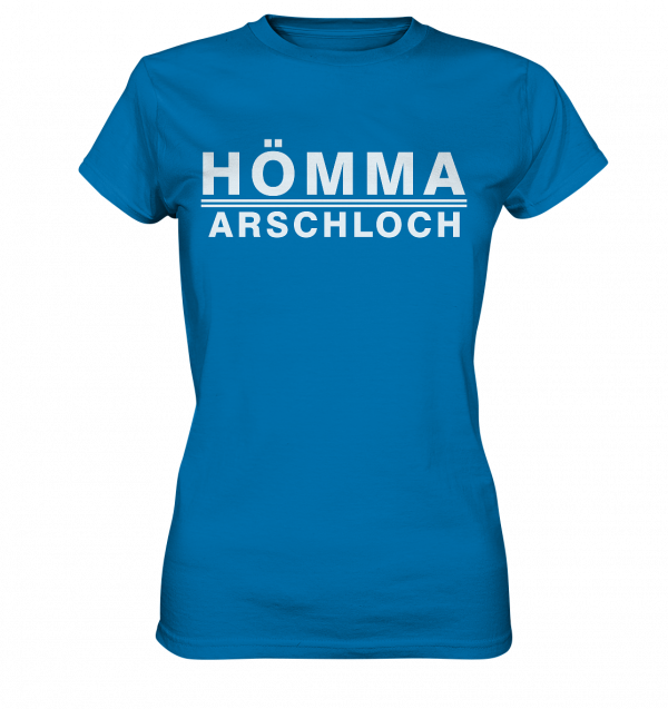 Hömma Arschloch - Ladies Premium Shirt – Bild 8