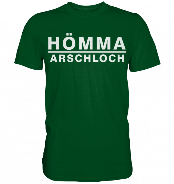 Hömma Arschloch - Premium Shirt