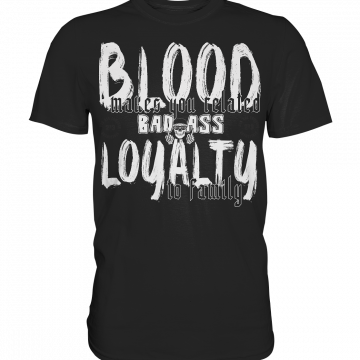 Blood and Loyalty - Premium Shirt