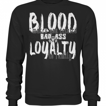 Blood and Loyalty - Premium Sweatshirt