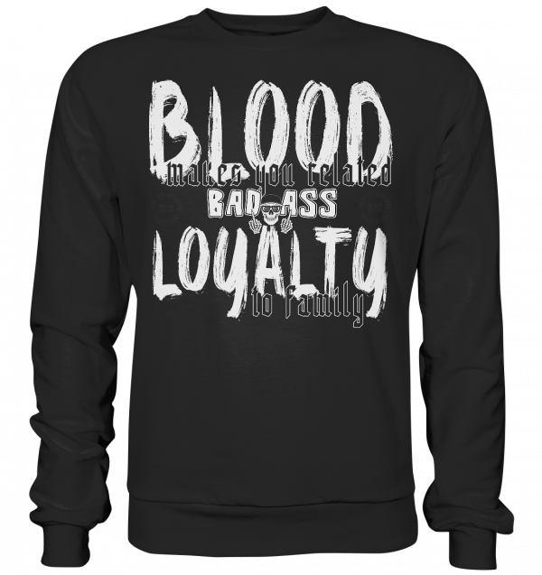 Blood and Loyalty - Premium Sweatshirt