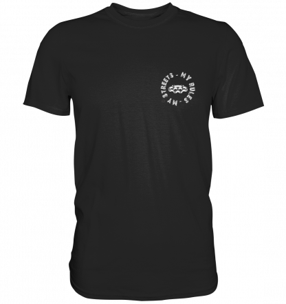 My STREETS -My RULES - Premium Shirt