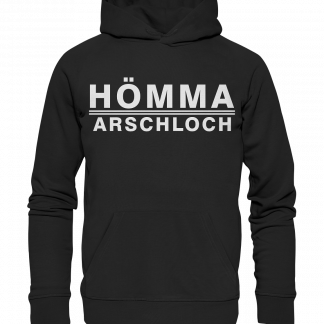 Hömma Arschloch - Premium Unisex Hoodie